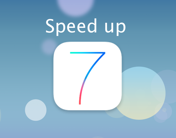 Speed up older device running IOS7
