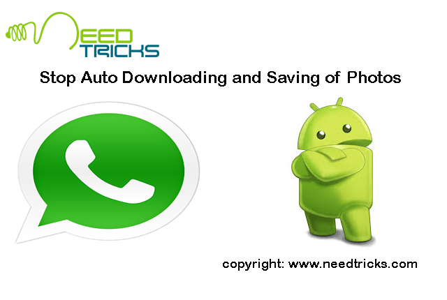 Tricks to Stop Auto Downloading and Saving of Photos in Whatsapp for Android