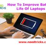 How To Improve Battery Life Of Laptops