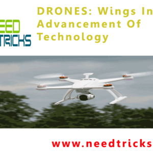 DRONES: Wings In The Advancement Of Technology