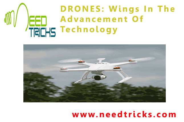 DRONES: Wings In The Advancement Of Technology