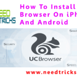 How To Install UC Browser On iPhone And Android