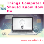 Things Computer User Should Know How To Do