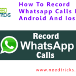 How To Record Whatsapp Calls In Android And Ios