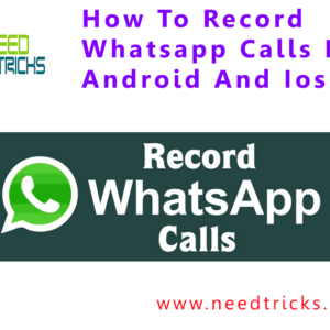How To Record Whatsapp Calls In Android And Ios