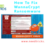 How To Fix WannaCrypt Ransomware