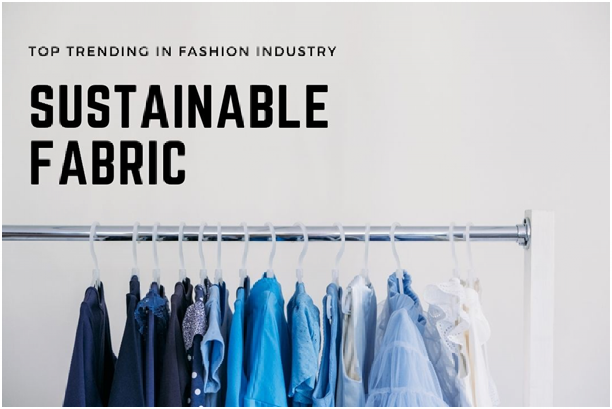 Top Sustainable clothing fabrics trending in fashion industry.