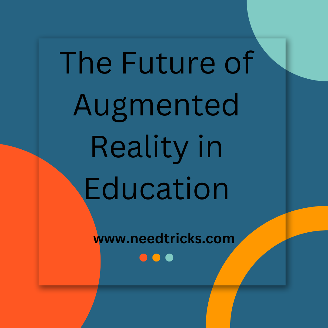 The Future of Augmented Reality in Education
