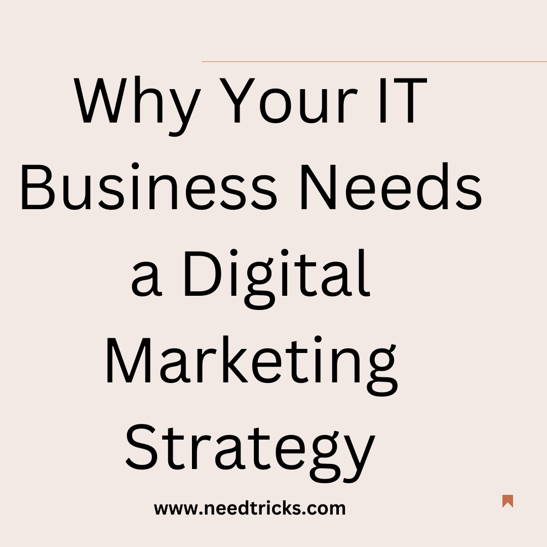Why Your IT Business Needs a Digital Marketing Strategy
