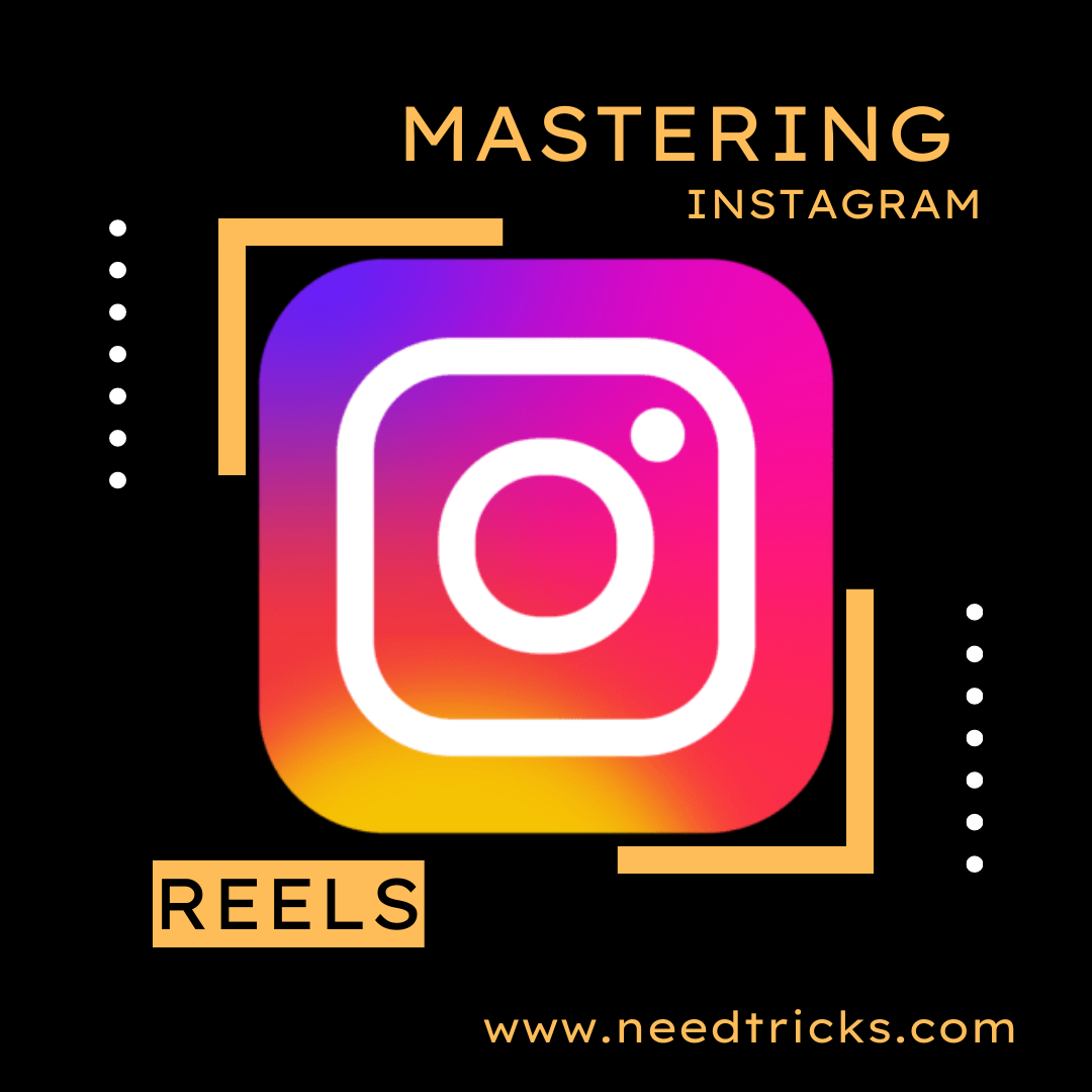 Mastering Instagram Reels From Content Creation to Monetization
