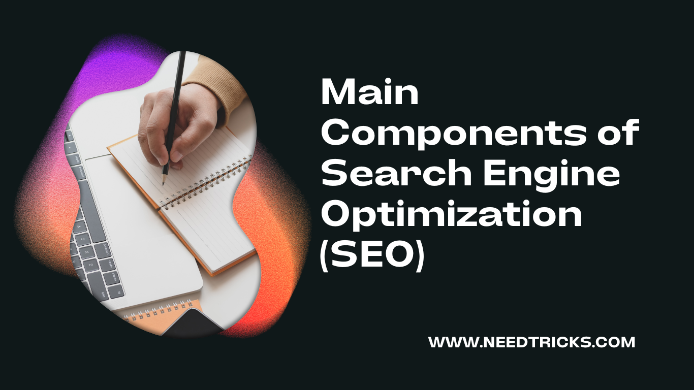 main components of Search Engine Optimization (SEO)