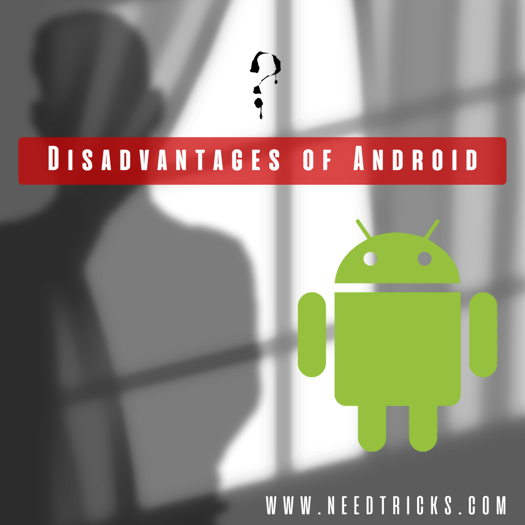 Disadvantages of Android